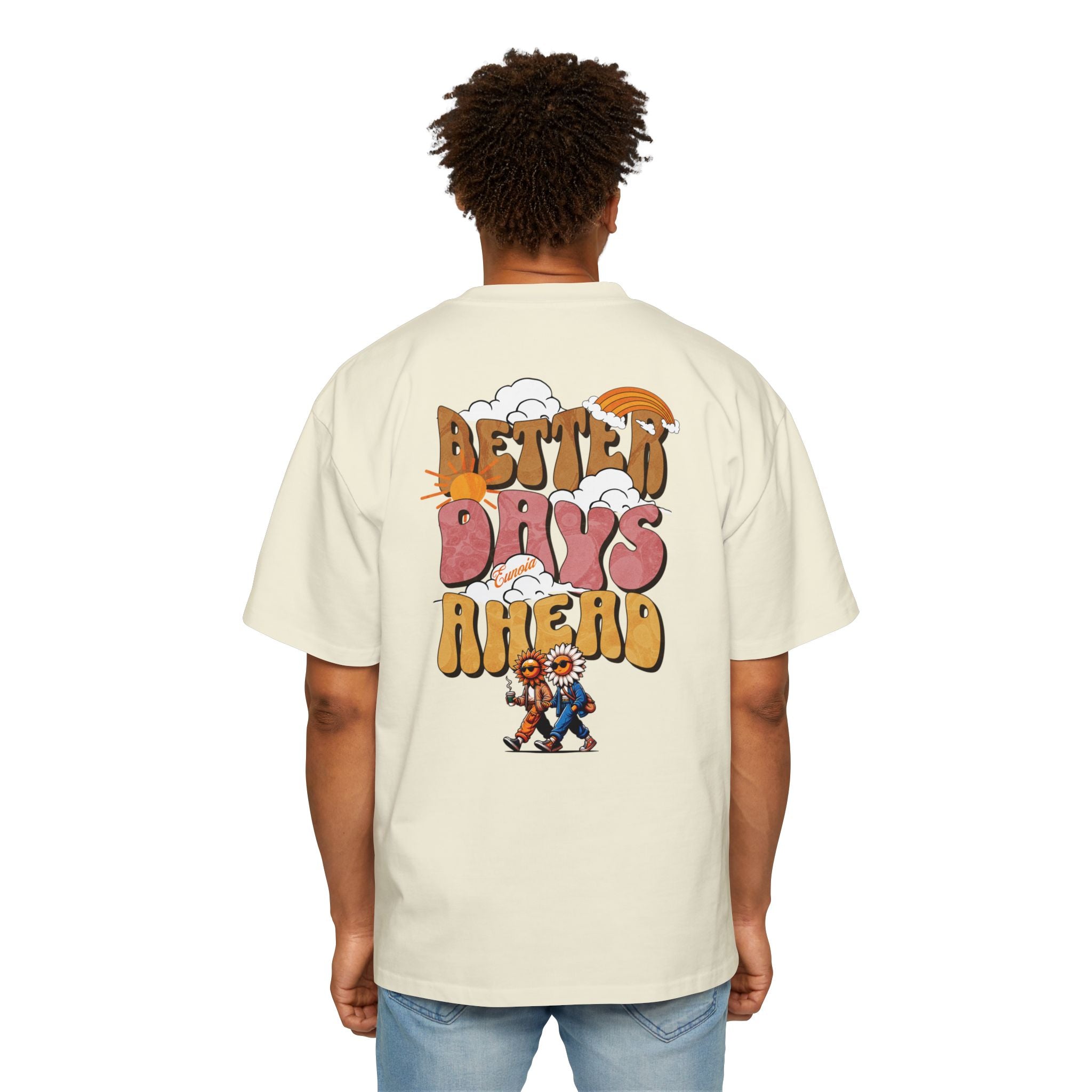 Better Days Ahead, Heavy Oversized Tee