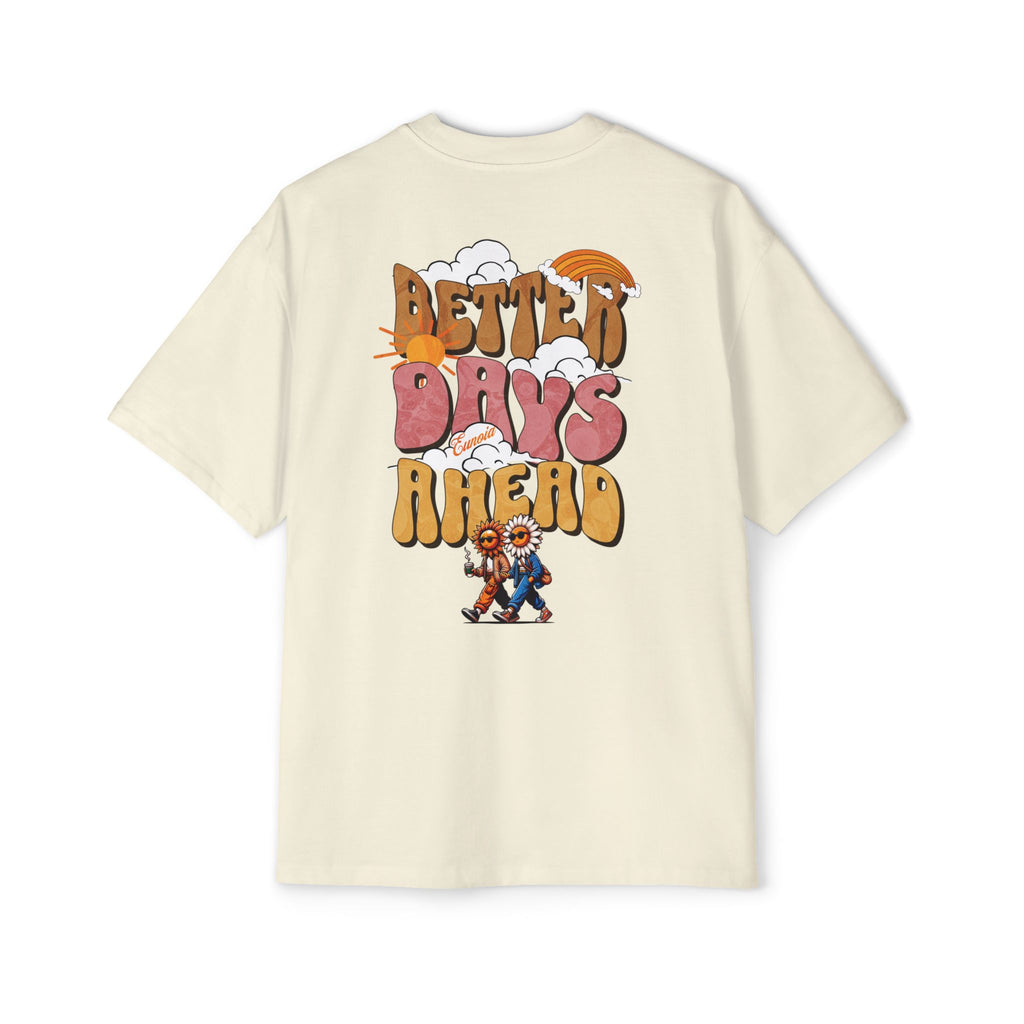 Better Days Ahead, Heavy Oversized Tee