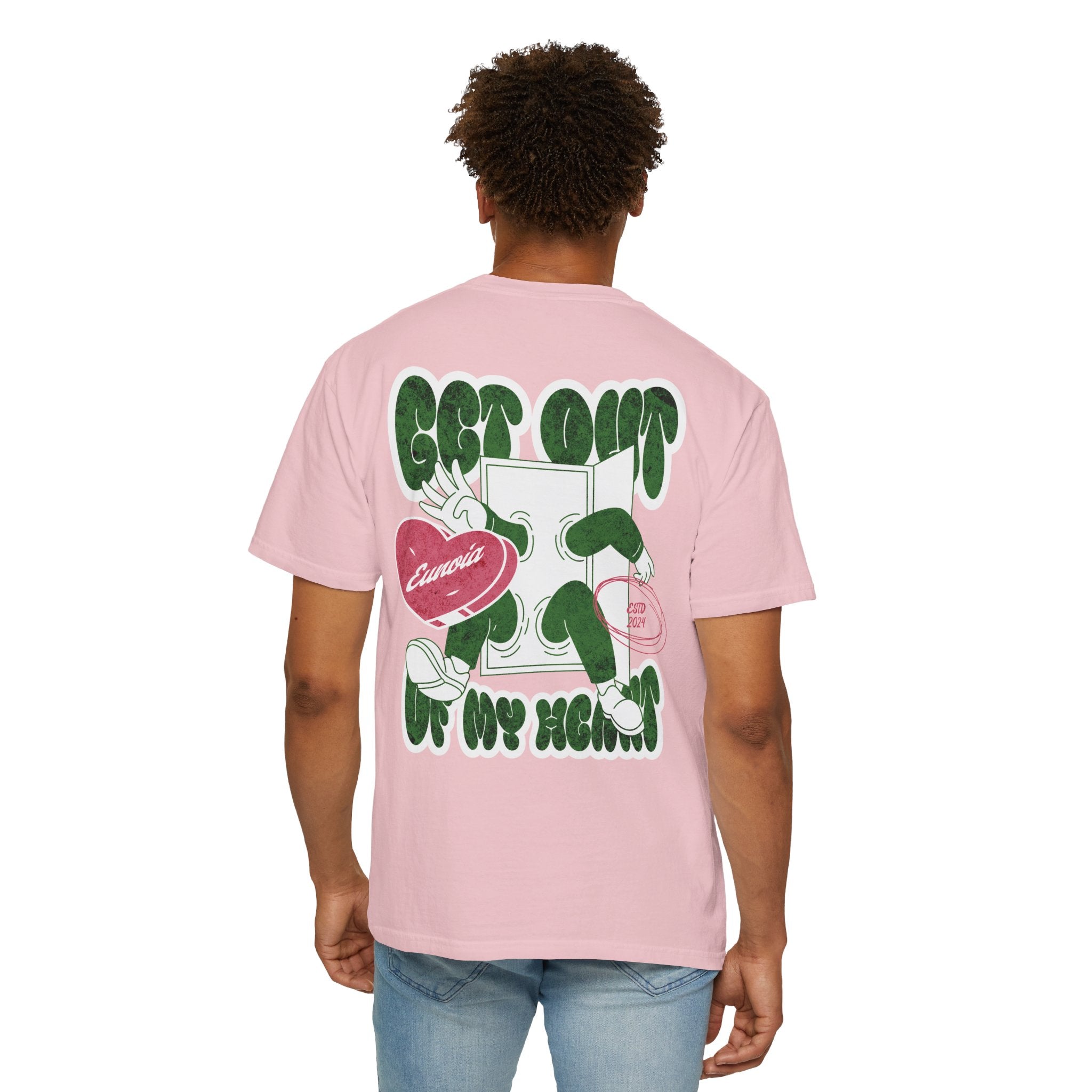 Get Out Of My Heart, Garment-Dyed Tee