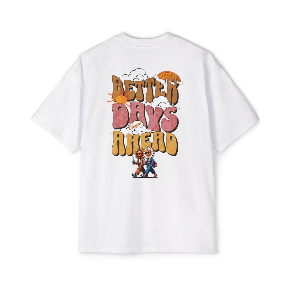 Better Days Ahead, Heavy Oversized Tee