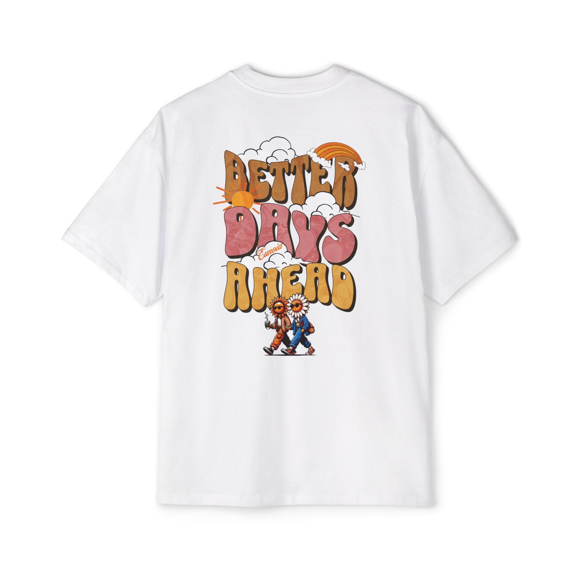 Better Days Ahead, Heavy Oversized Tee