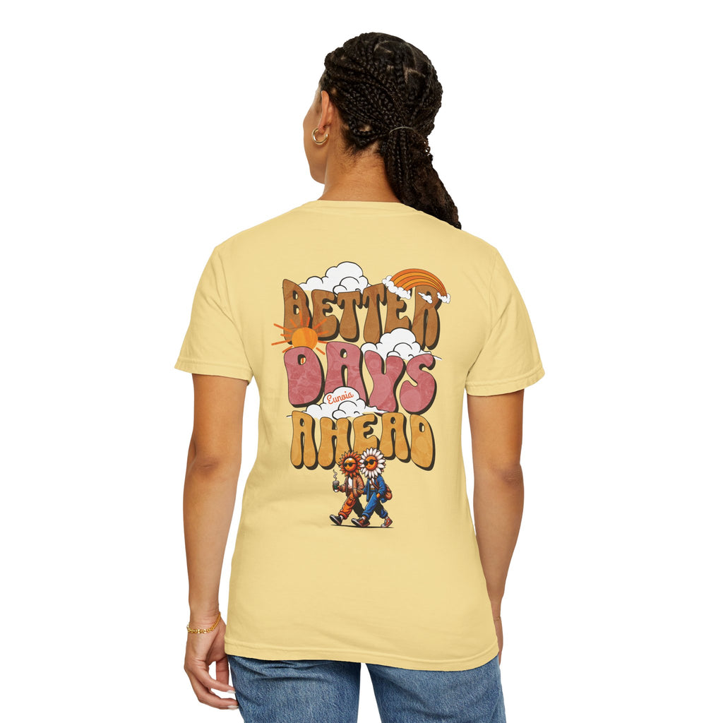 Better Days Ahead, Garment-Dyed Tee