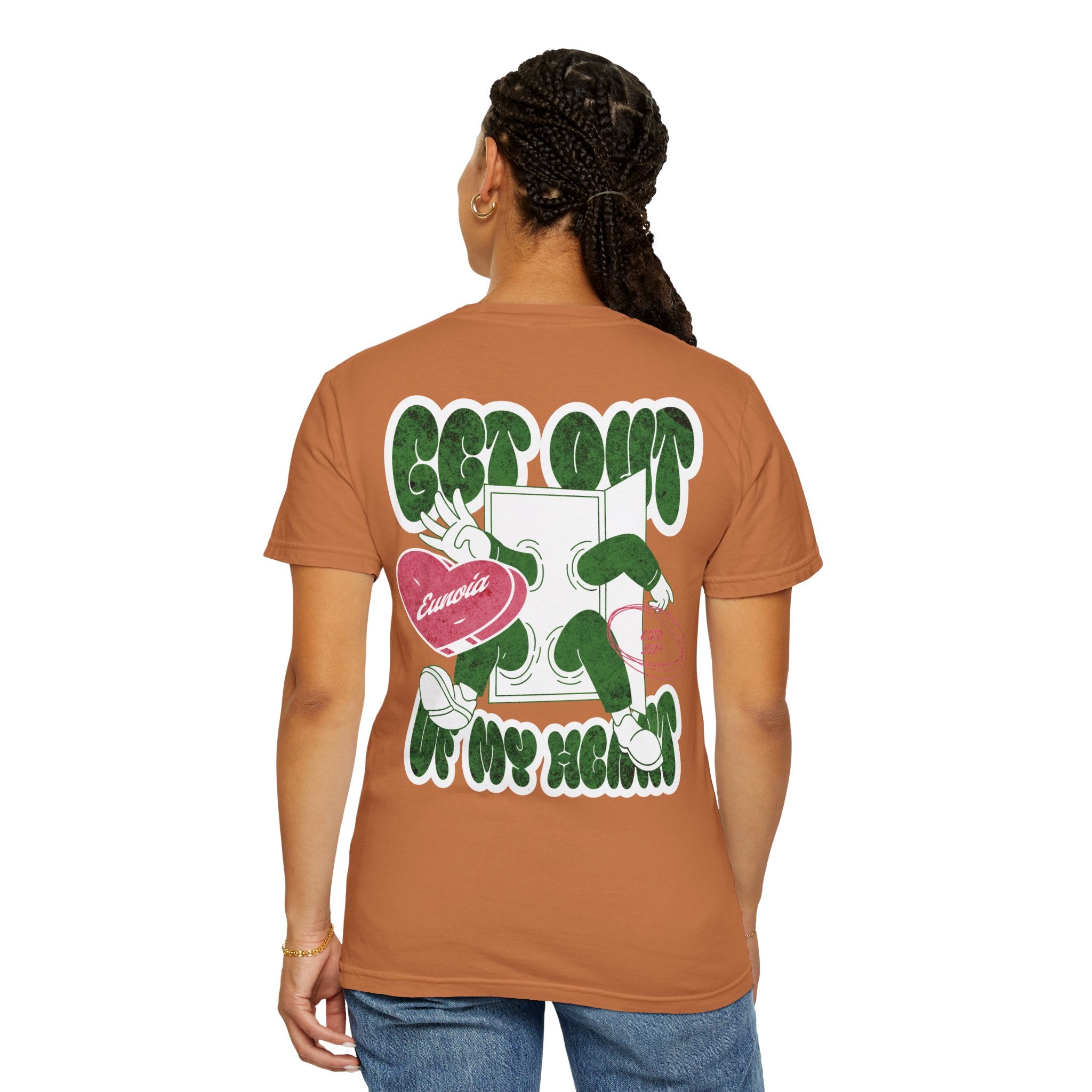 Get Out Of My Heart, Garment-Dyed Tee