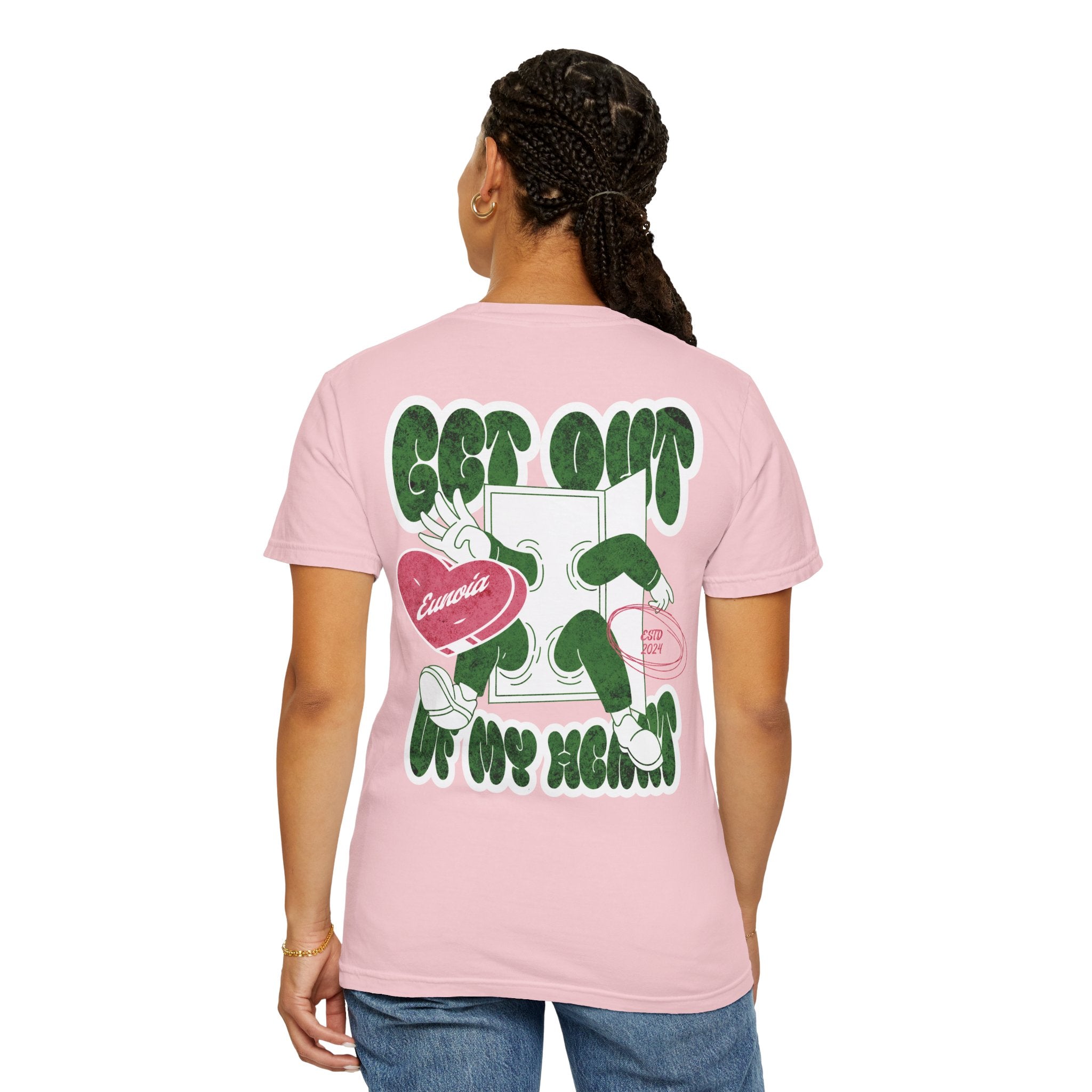 Get Out Of My Heart, Garment-Dyed Tee