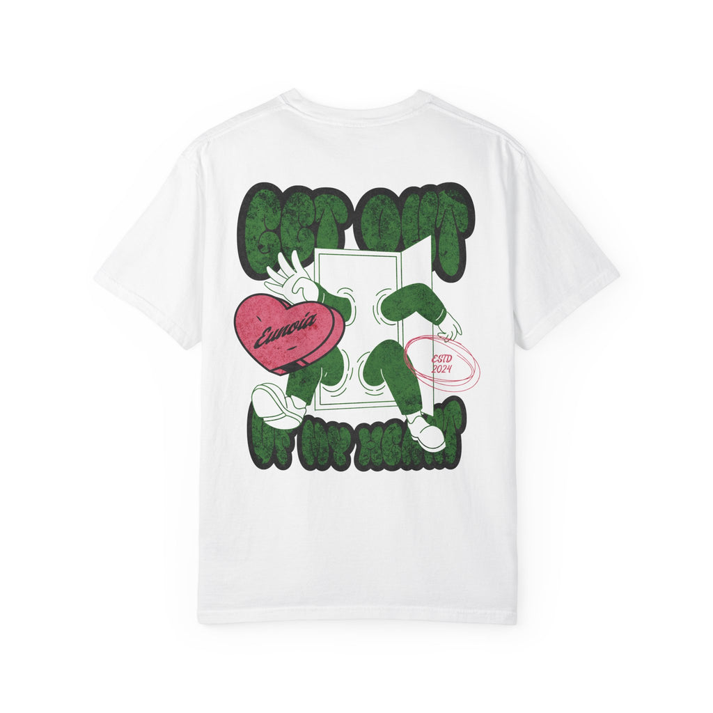 Get Out Of My Heart, Garment-Dyed Tee