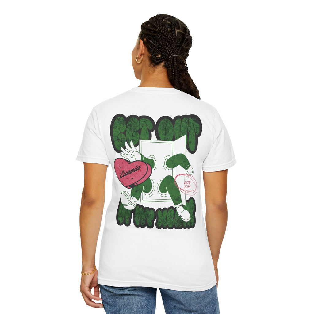 Get Out Of My Heart, Garment-Dyed Tee