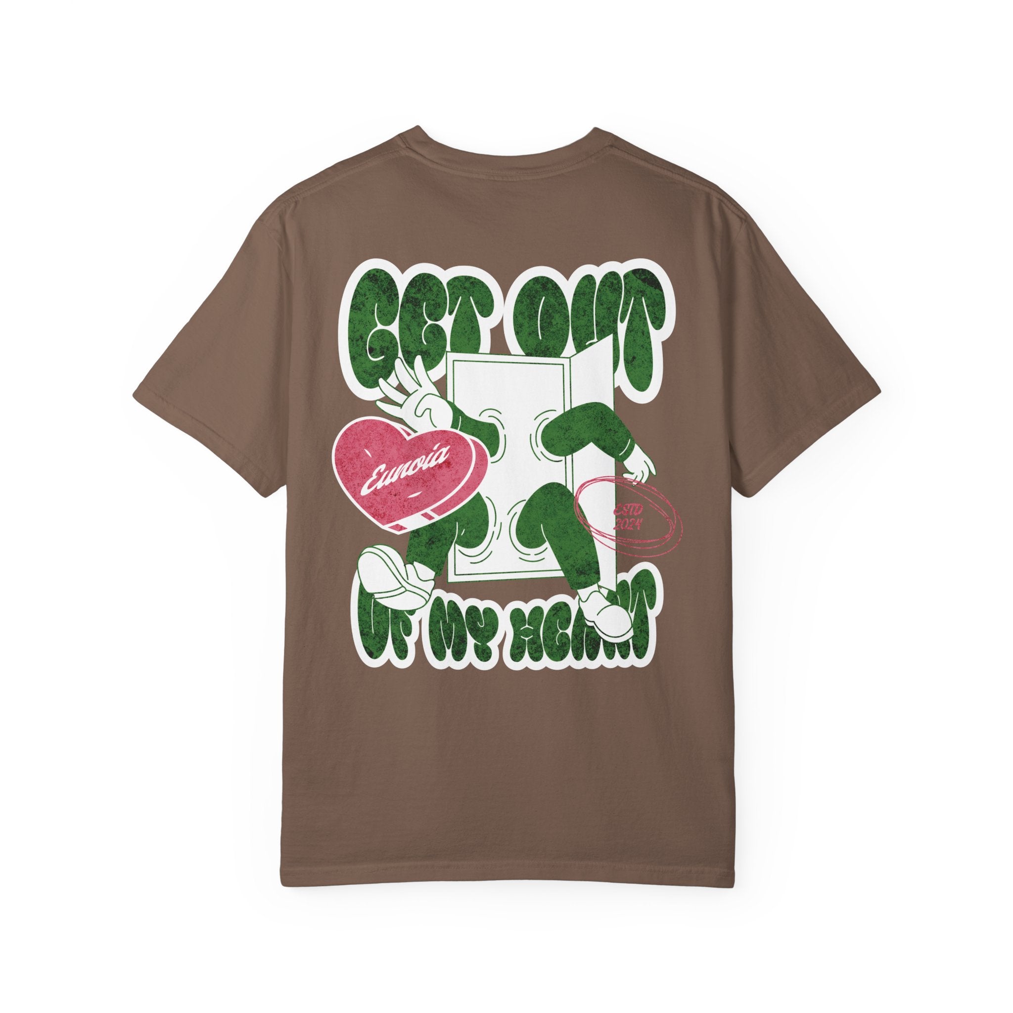 Get Out Of My Heart, Garment-Dyed Tee