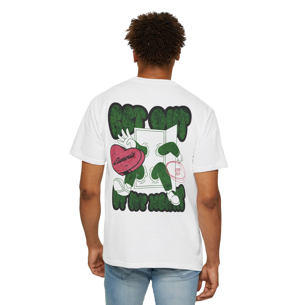 Get Out Of My Heart, Garment-Dyed Tee