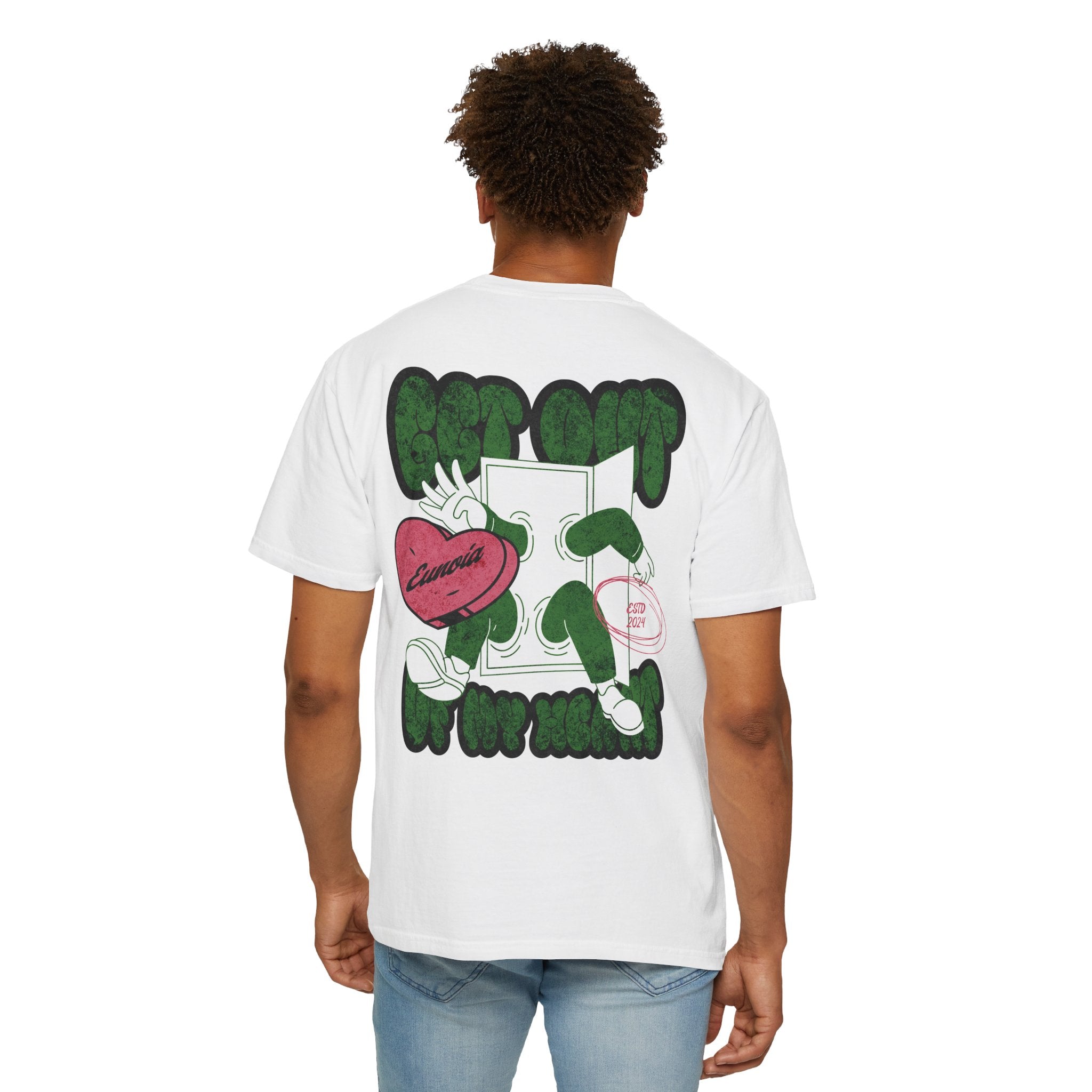 Get Out Of My Heart, Garment-Dyed Tee