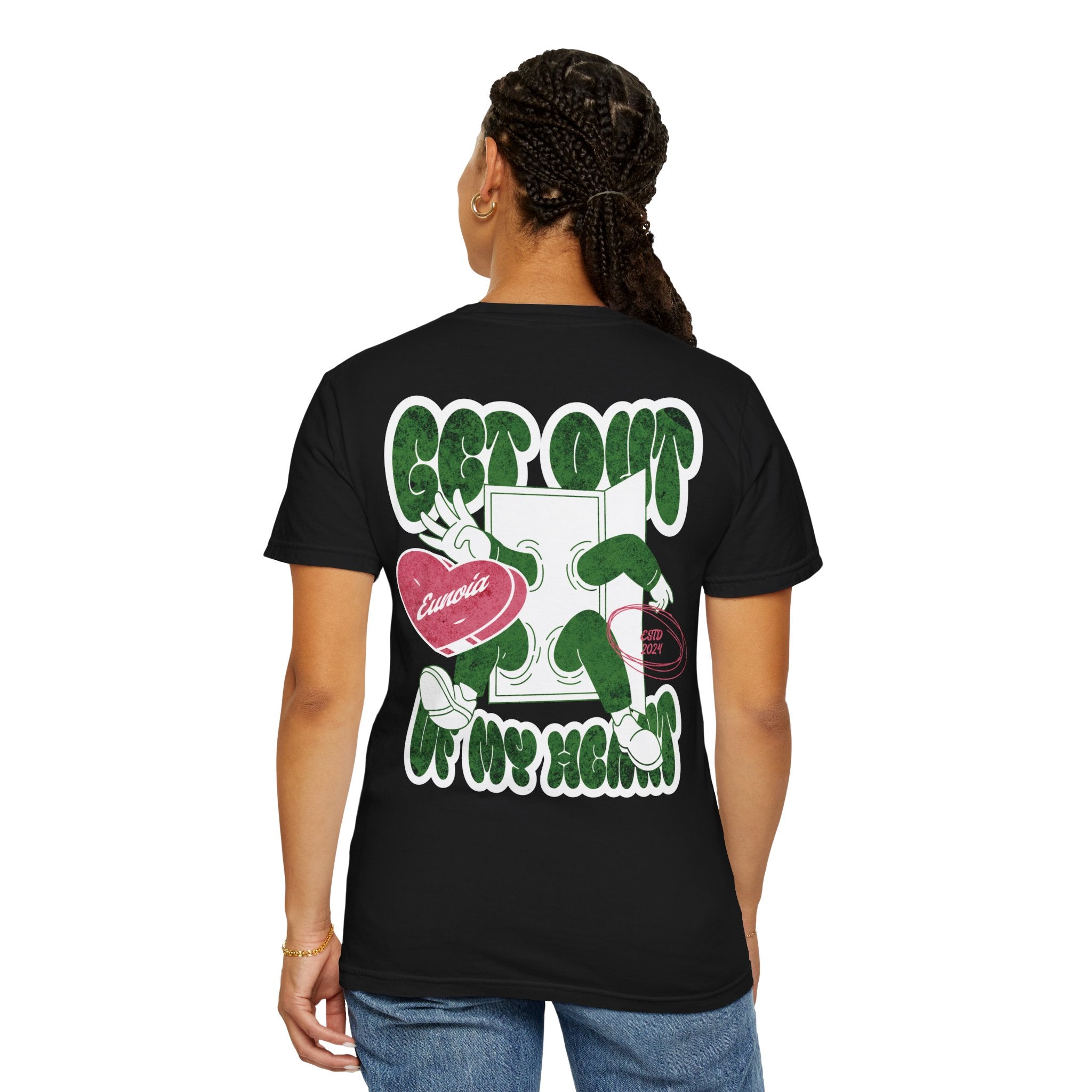Get Out Of My Heart, Garment-Dyed Tee