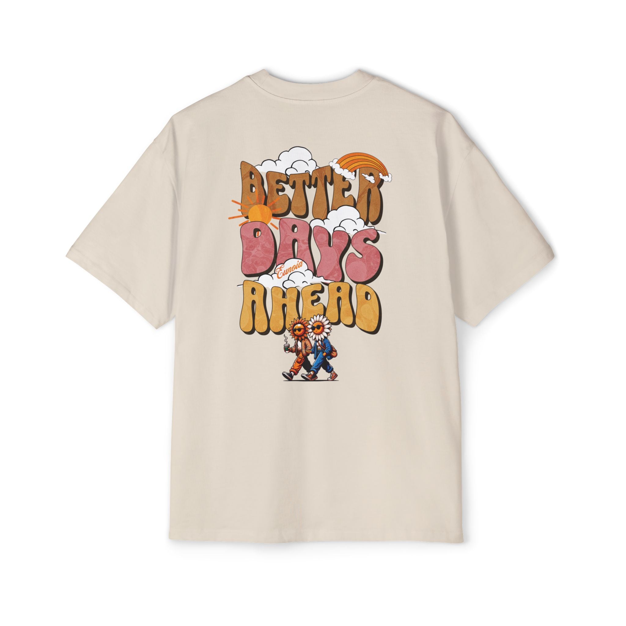 Better Days Ahead, Heavy Oversized Tee