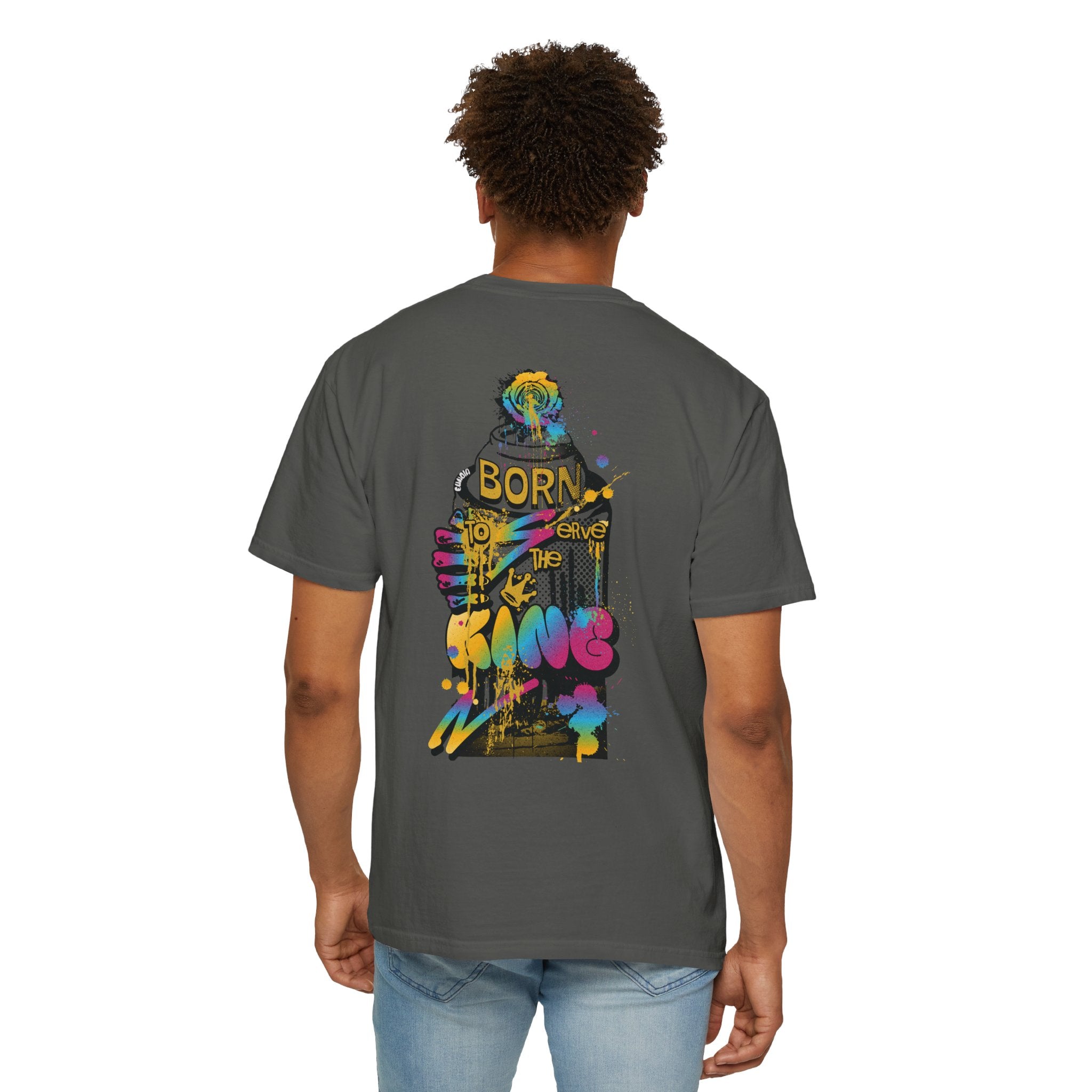 Born To Serve The King, Garment-Dyed Tee