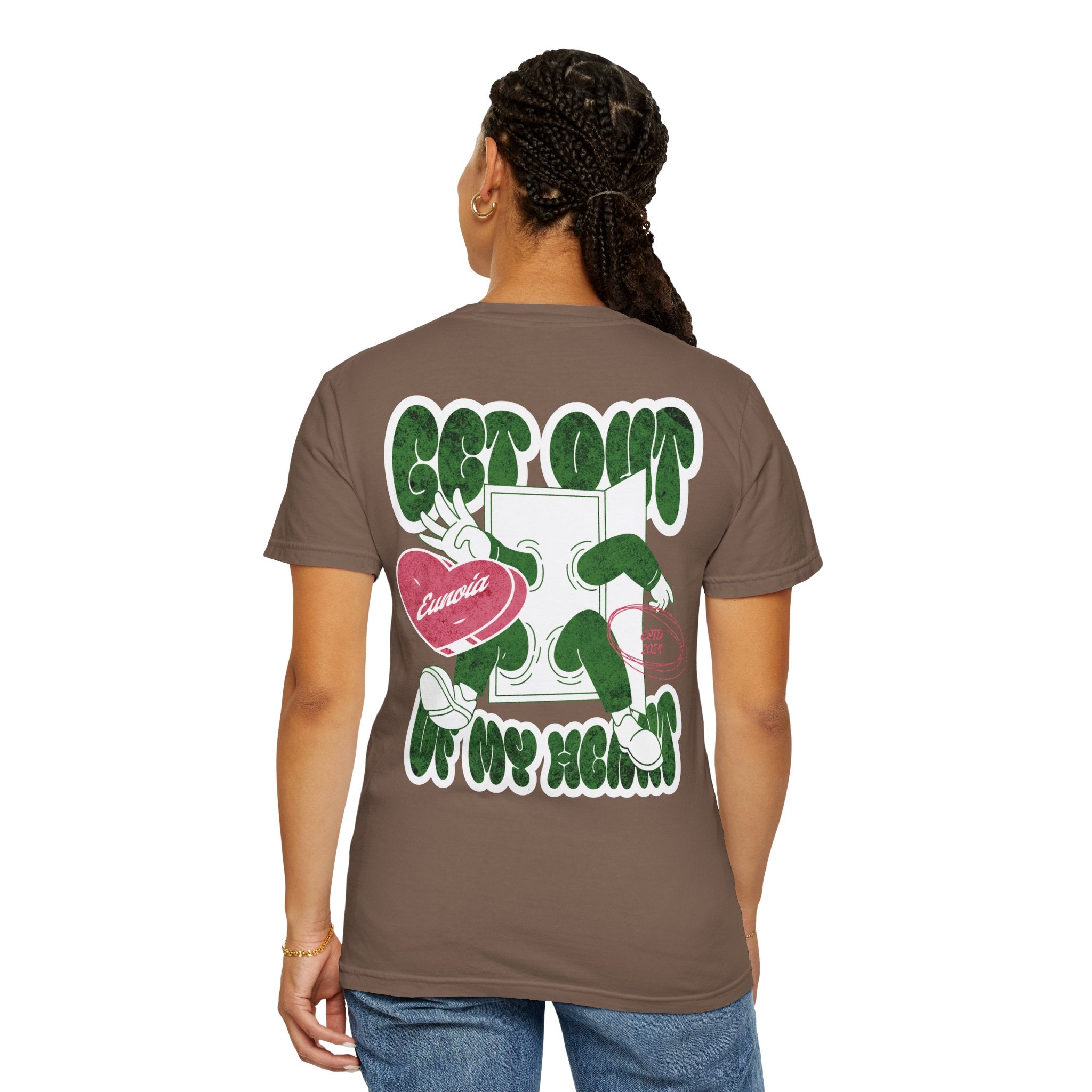Get Out Of My Heart, Garment-Dyed Tee