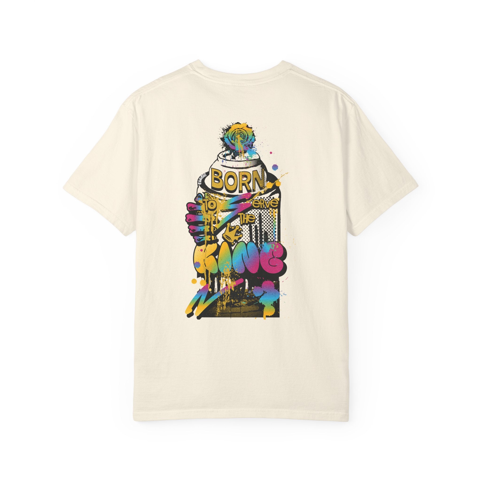 Born To Serve The King, Garment-Dyed Tee